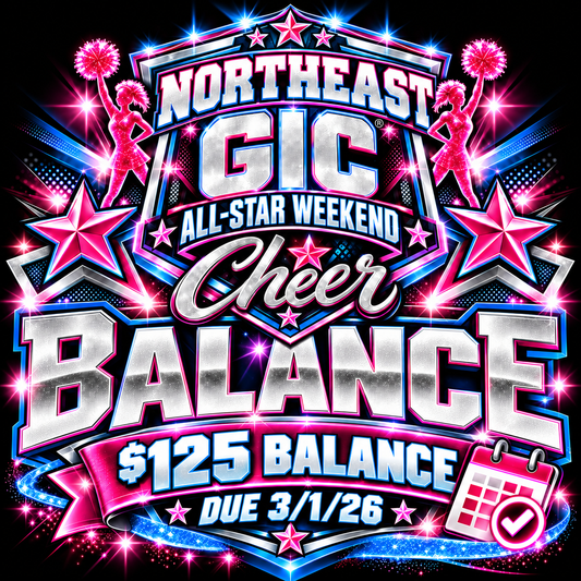 Balance Northeast Payment Plan- GIC Cheer All-Star Weekend
