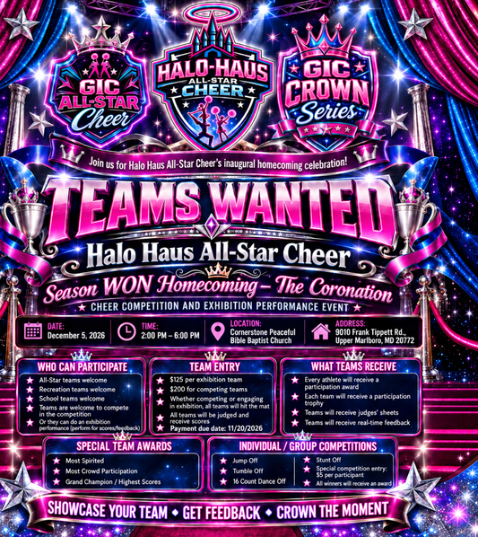 COMPETITION Teams Wanted - Halo Haus Season WON All-Star Cheer, Homecoming: The Coronation (Copy)